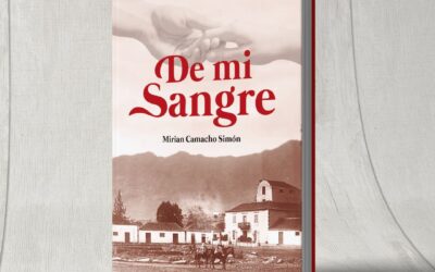 Descubre la apasionante historia de «De mi sangre» una novela de Mirian Camacho Simón